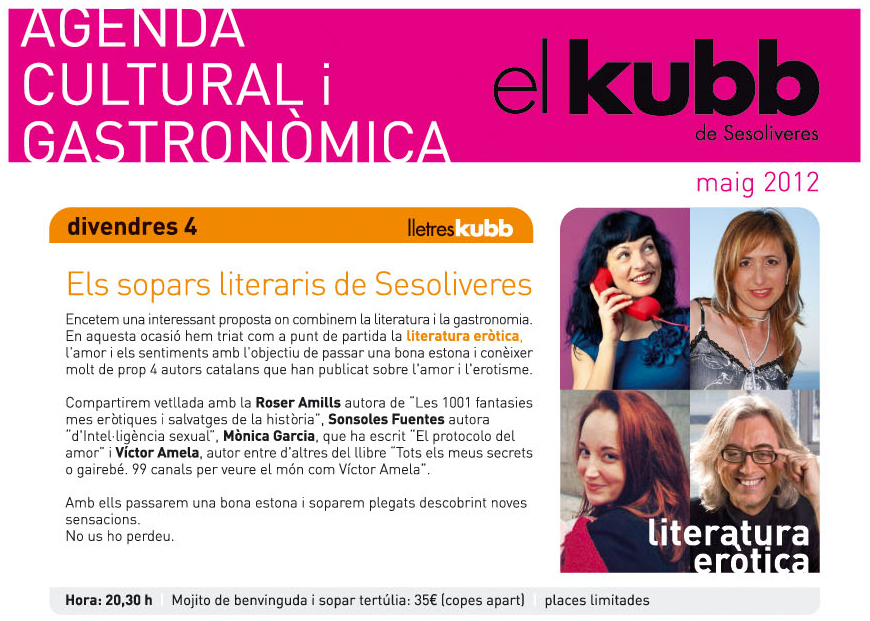Cartell de l'Agenda cultural i gastronòmica d'El Kubb de Sesoliveres: sopar literari sobre literatura eròtica el divendres 4 de maig de 2012 amb Roser Amills, Sonsoles Fuentes, Mònica Garcia i Víctor Amela