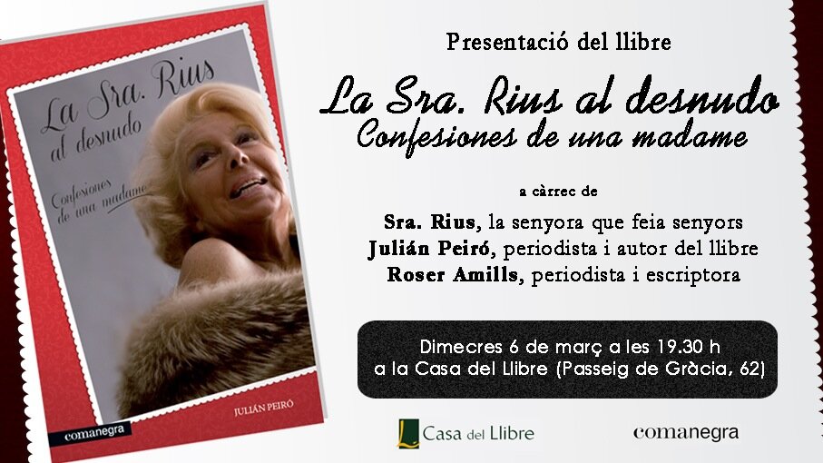 Invitación a la presentación de «La Sra. Rius al desnudo. Confesiones de una madame» con la Sra. Rius, Julià Peiró y Roser Amills, el 6 de marzo en la Casa del Llibre