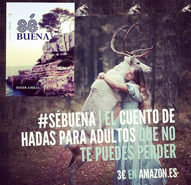 Novela Se buena de roser amills