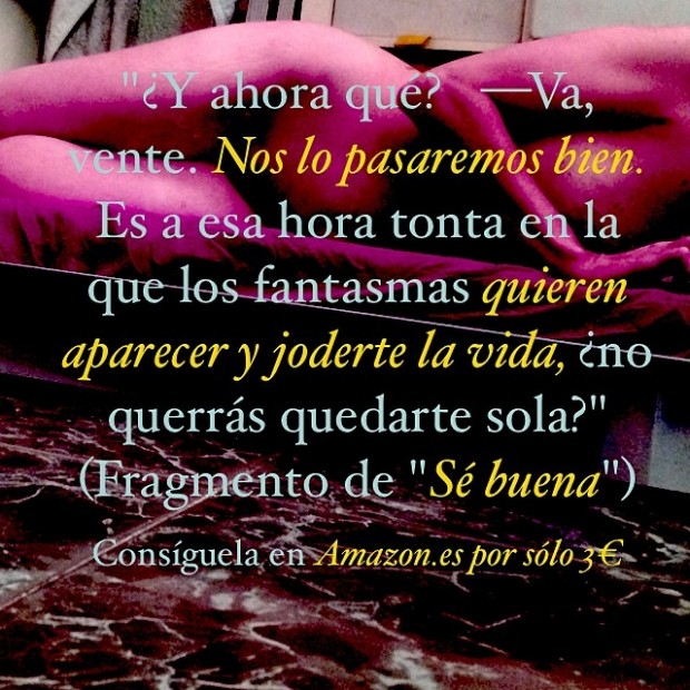 Imagen de Sé buena con el fragmento «¿Y ahora qué? —Va, vente. Nos lo pasaremos bien» sobre pétalos de rosa