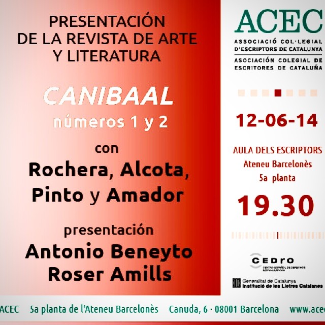 Cartel de la ACEC: presentación de la revista de arte y literatura Canibaal, números 1 y 2, el 12-06-14 a las 19.30 en el Aula dels Escriptors del Ateneu Barcelonès, con Antonio Beneyto y Roser Amills