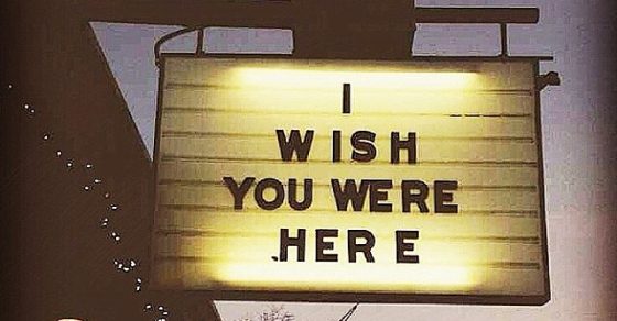 i wish you were here