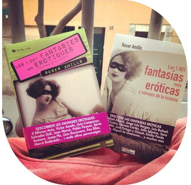 las mil i una fantasias eroticas y salvajes de roser amills libros cossetania y lectio ediciones