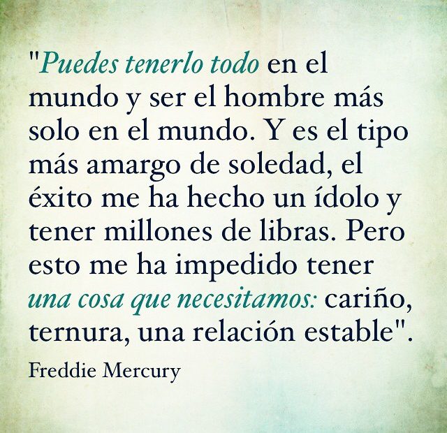 Cita Puedes Ternerlo Todo En El Mundo Freddie Mercury