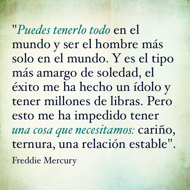 Cita Puedes Ternerlo Todo En El Mundo Freddie Mercury