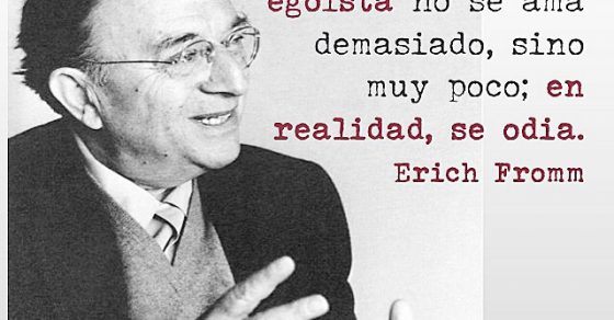 Erich Fromm El Individuo Egoista No Se Ama Demasiado