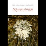 Amb Accent A La Neutra Antologia De Dones Poetes Mallorquines Roser Amills