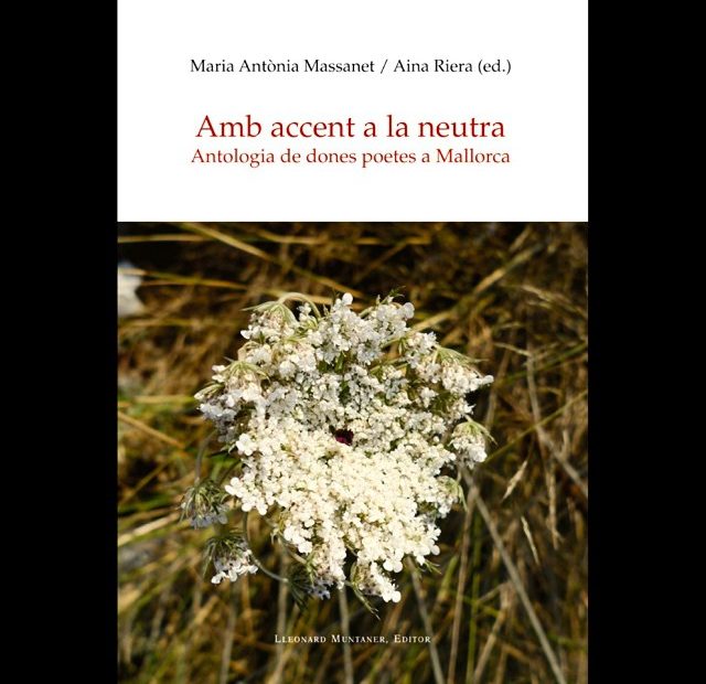 Amb Accent A La Neutra Antologia De Dones Poetes Mallorquines Roser Amills