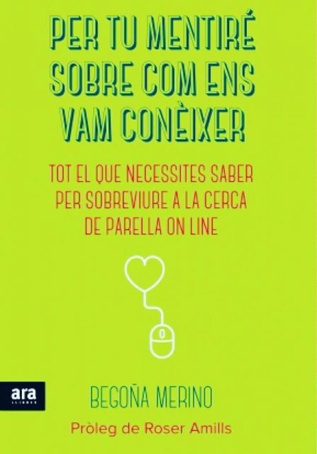 Roser Amills, proleg a "Per tu mentire sobre com ens vam coneixer", de Begoña Merino