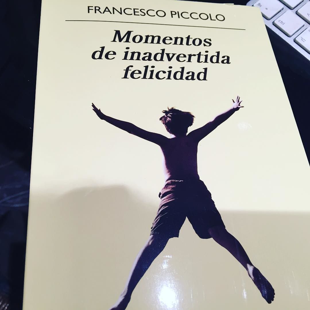 francesco piccolo momentos de inadvertida felicidad