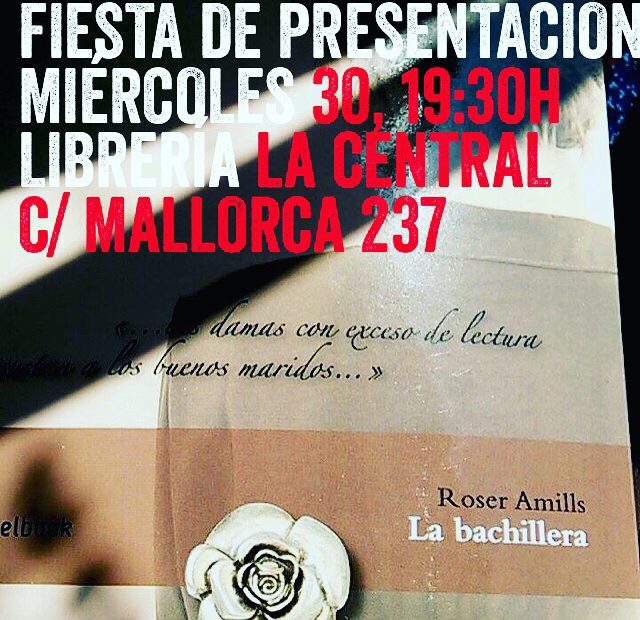 fiesta de presentacion de la novela la bachillera de roser amills en la central