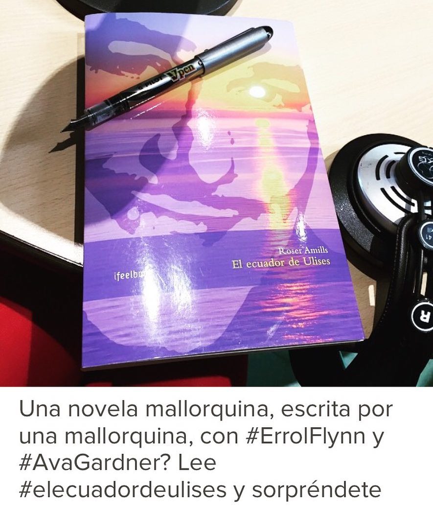 Viaja a Mallorca con Errol Flynn a tu lado: es hora de leer #elecuadordeulises :)) #escritora #mallorquina #algaida #palmademallorca #llibres