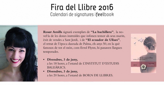 Dies 3-4 i 5 de juny seré a Mallorca a la #firallibre2016 de Palma #labachillera :)) - Roser Amills, escritora mallorquina