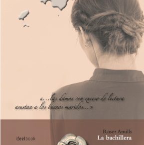 la bachillera, novela de roser amills