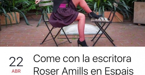 El 22 de abril podemos comer juntos, te apuntas? - Roser Amills, escritora mallorquina