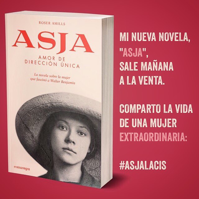 Mi nueva novela, “Asja”, sale mañana a la venta. Comparto la vida de una mujer extraordinaria: Asja Lacis