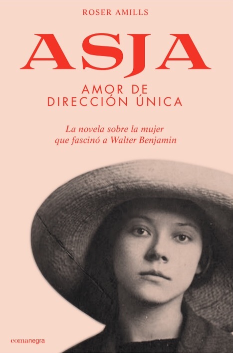 Asja, la novela sobre el amor entre Asja Lacis y Walter Benjamin de Roser Amills