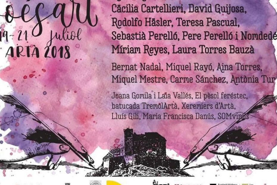 Cartell del festival PoésArt d'Artà, del 19 al 21 de juliol de 2018, amb dues màns que escriuen amb ploma damunt un castell i la llista de poetes participants