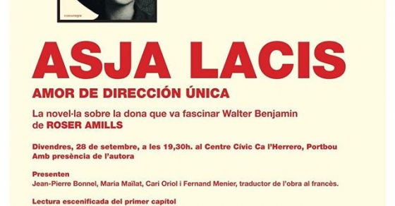 Roser Amills presenta el llibre Asja. Amor de direcció única, acompanyada de Jean-Pierre Bonnel, Maria Maïlat, Cari Oriol i del traductor al francès, divendres 28 a les 19.30 h a Portbou 2 Roser Amills presenta su novela sobre Asja Lacis en Portbou. Acompanyada de Jean-Pierre Bonnel, Maria Maïlat, Cari Oriol i el seu traductor