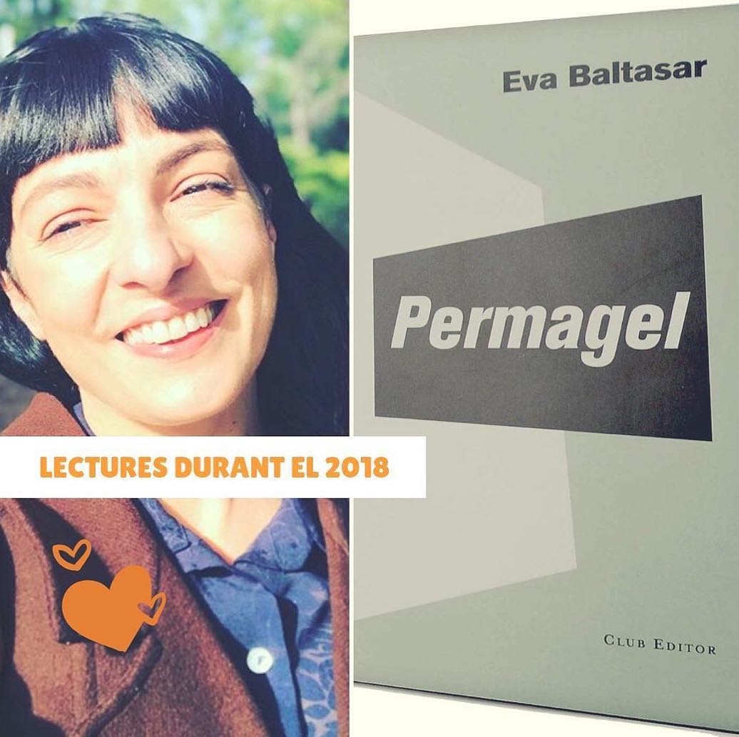 Laia Marsal Ferret ha preguntat a diverses persones quina ha estat la lectura més impactant de 2018. Roser Amills ha triat Permagel, d’Eva Baltasar, publicat per Club Editor amb edició de Maria Bohigas.