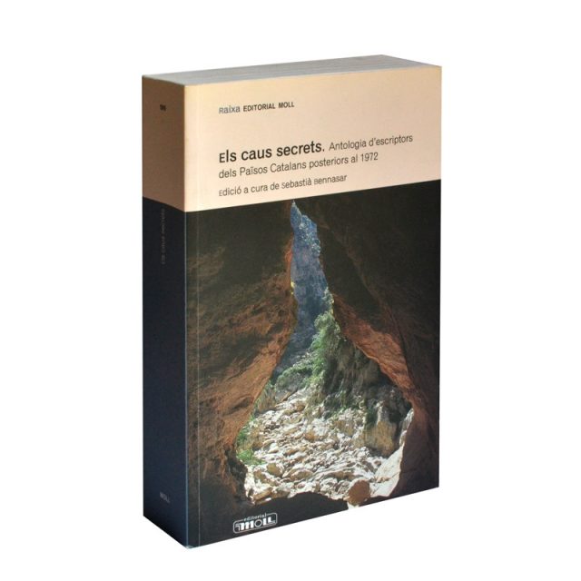Els caus secrets. Antologia d’escriptors dels Països Catalans posteriors a 1972. Editorial Moll, 2013