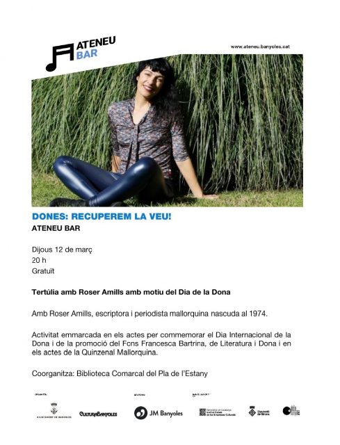 Xerrada a Banyoles: “Dones: Recuperem la veu!” 1 Xerrada a Banyoles: “Dones: Recuperem la veu!” - Roser Amills, escritora mallorquina