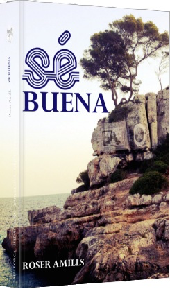 Novela "Se buena" de Roser Amills
