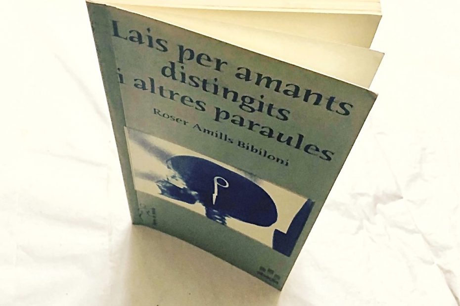 Lais per amants distingits, poemari de roser amills