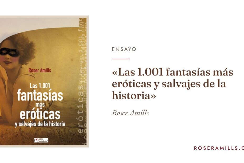 Cubierta de «Las 1.001 fantasías más eróticas y salvajes de la historia» en la web de Roser Amills