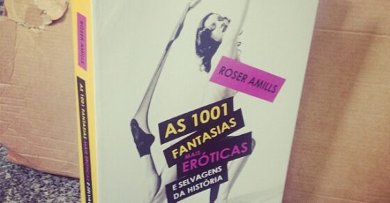 Ejemplar de As 1001 Fantasias Mais Eróticas e Selvagens da História, de Roser Amills, edición portuguesa de Editorial Presença