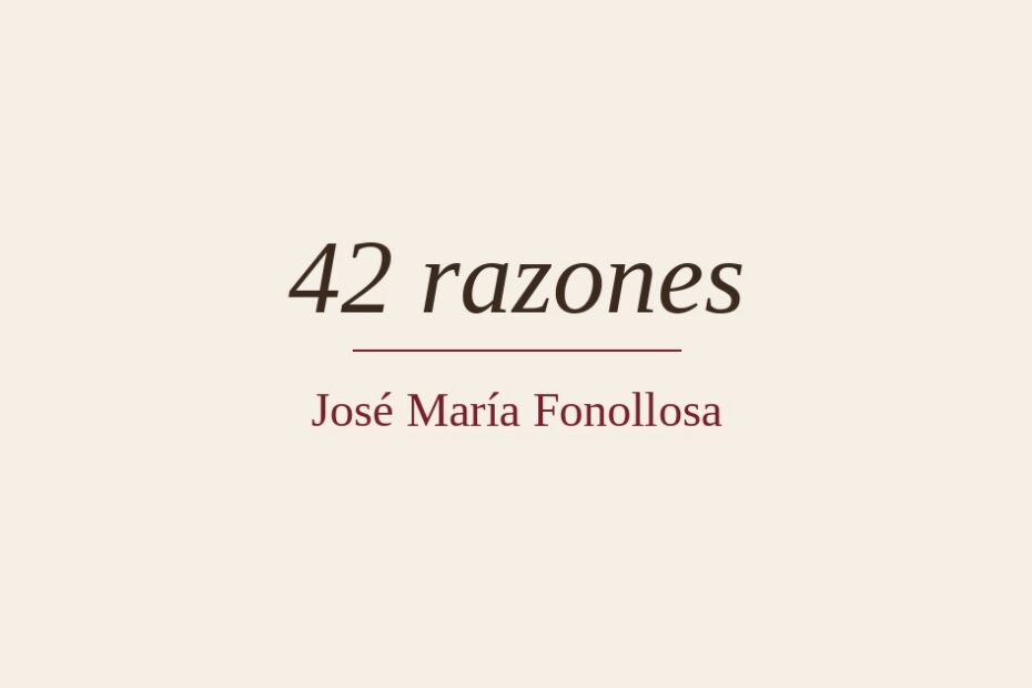 Rótulo con el título «42 razones» y el nombre de José María Fonollosa