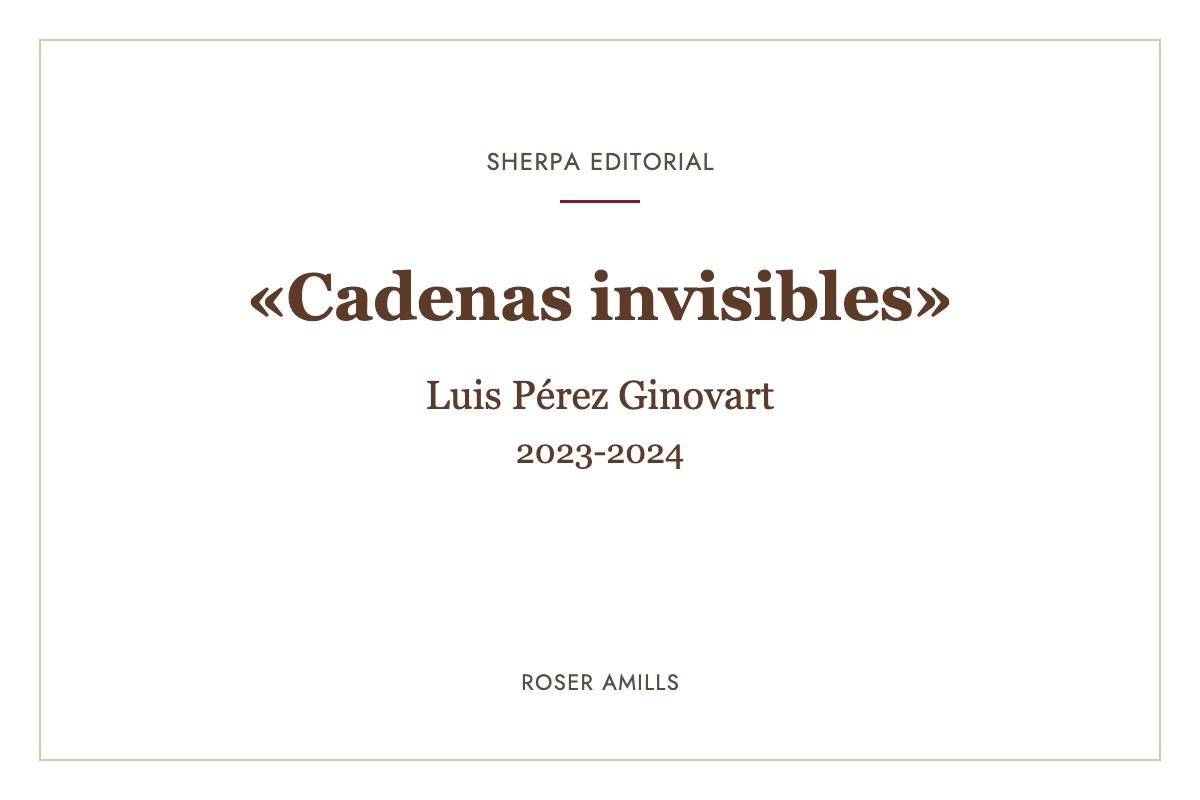 «Cadenas invisibles», de Luis Pérez Ginovart, con Roser Amills como sherpa editorial