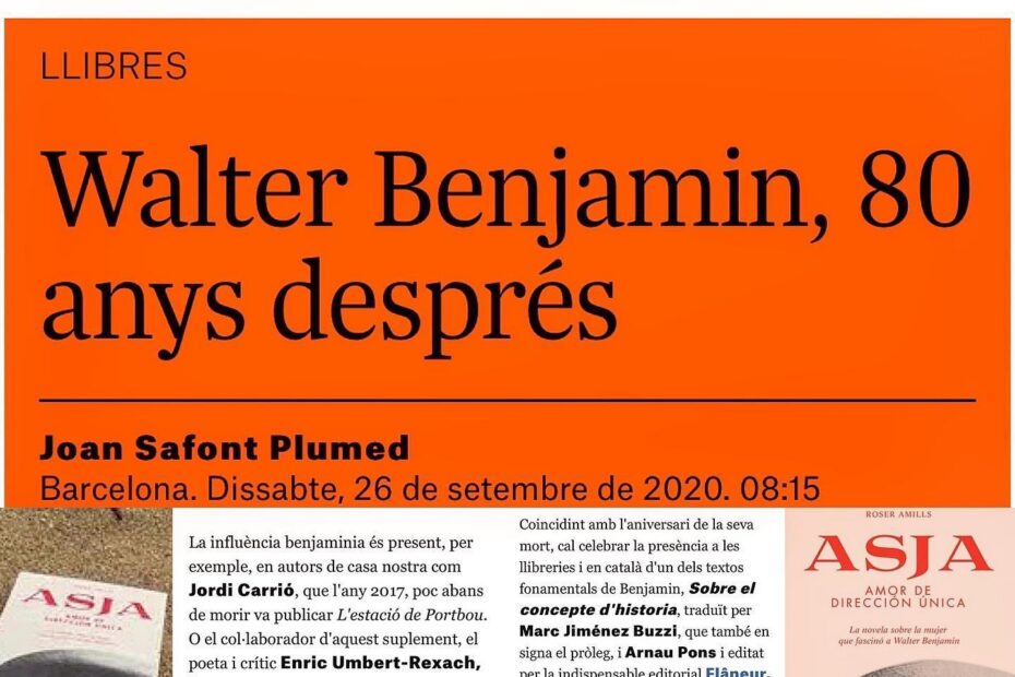 El Nacional: «Walter Benjamin, 80 anys després», de Joan Safont, que cita Asja de Roser Amills