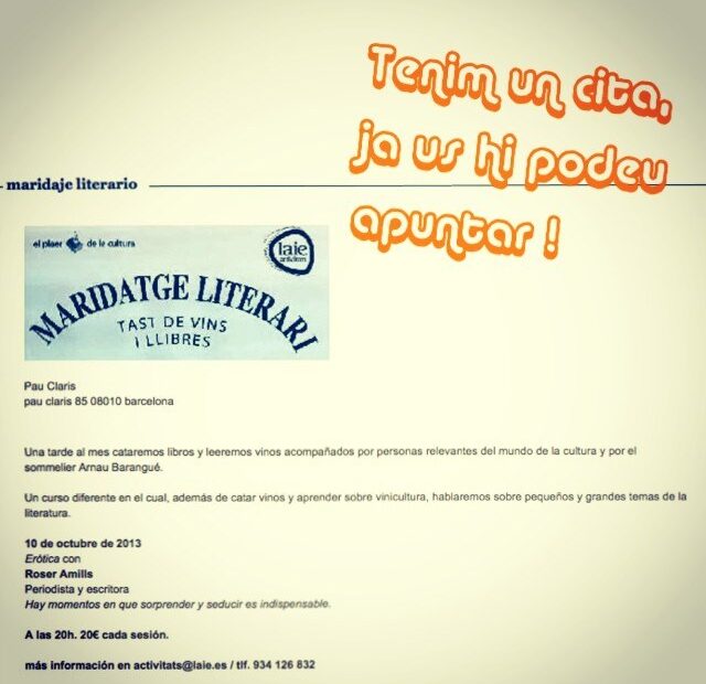 Invitación de Laie al Maridatge literari, tast de vins i llibres eròtics con Roser Amills el 10 de octubre de 2013, con el lema «Tenim una cita, ja us hi podeu apuntar!»