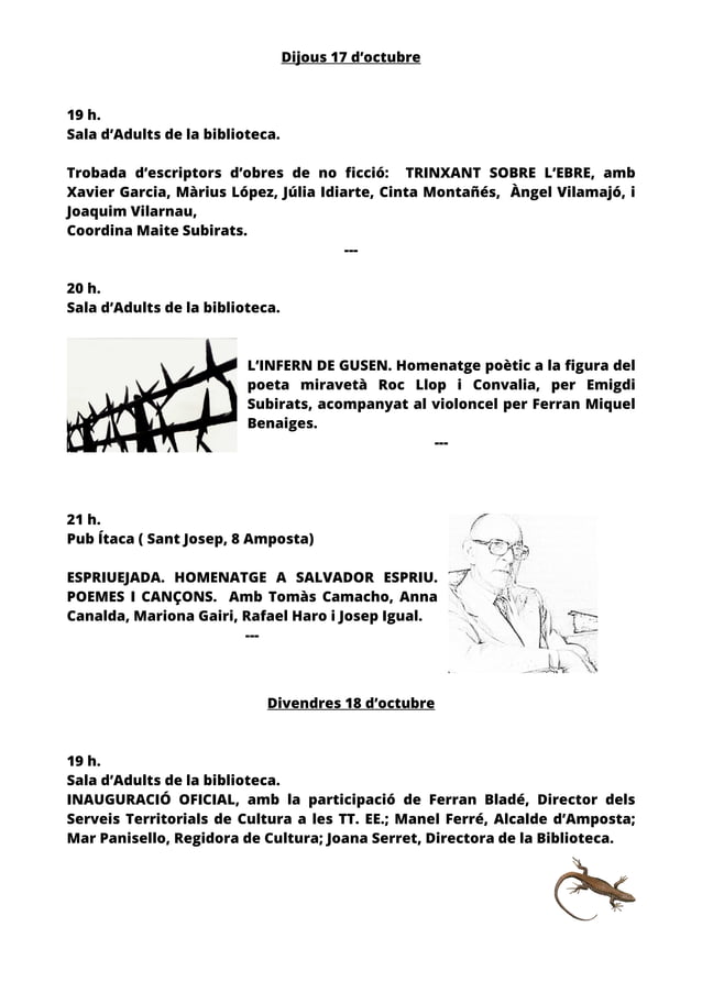 Programa de dijous 17 d'octubre de 2013: Trinxant sobre l'Ebre a les 19 h, L'infern de Gusen a les 20 h i Espriuejada al Pub Ítaca a les 21 h; i inauguració oficial de divendres 18 a les 19 h