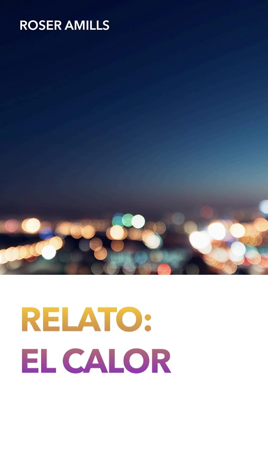 Cubierta de Relato «El calor», de Roser Amills