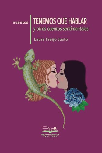 Cubierta de Tenemos que hablar y otros cuentos sentimentales, de Laura Freijo Justo